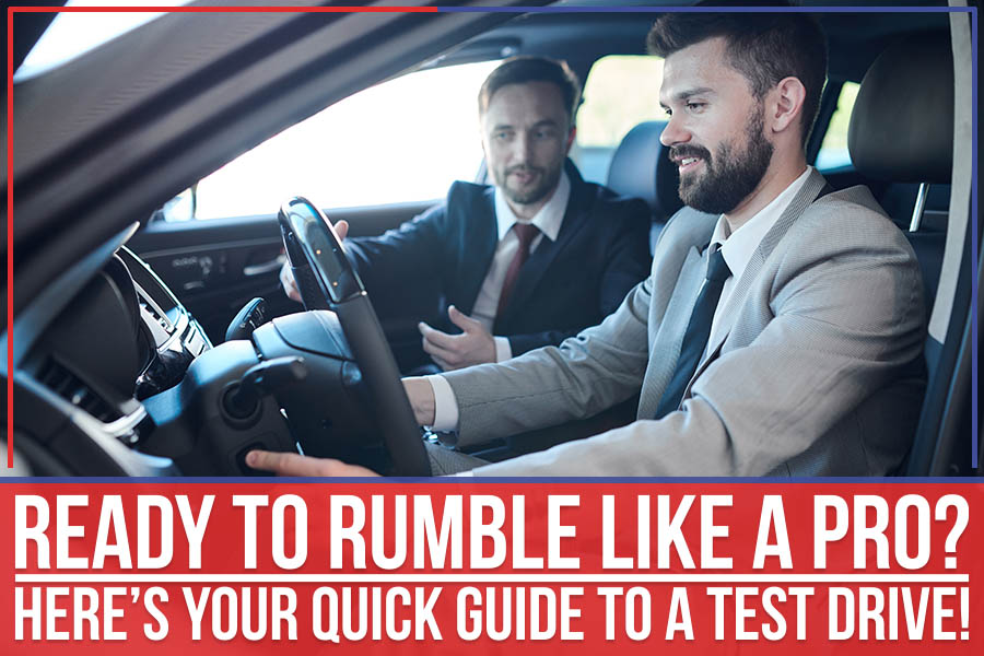Ready To Rumble Like A Pro? Here’s Your Quick Guide To A Test Drive!