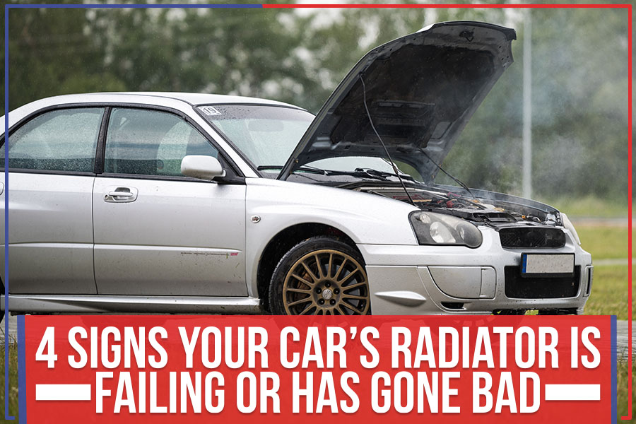 4 Signs Your Car’s Radiator Is Failing Or Has Gone Bad