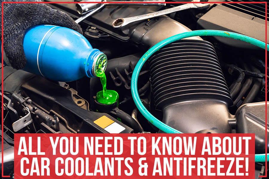 All You Need To Know About Car Coolants & Antifreeze!